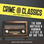Crime classics : the born brothers & hangman. a study in nip and tuck cover image