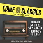 Crime classics : younger brothers. why some of them grew no older cover image