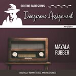 Dangerous assignment : mayala rubber cover image