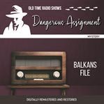 Dangerous assignment: balkans file cover image
