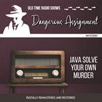 Dangerous assignment: java solve your own murder cover image