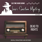 Inner sanctum mystery : dead to rights cover image