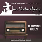 Inner sanctum mystery : dead man's holiday cover image