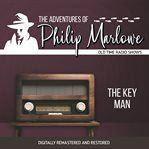 The adventures of Philip Marlowe : the key man cover image