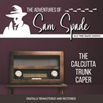 The Adventures of Sam Spade, Detective, Volume 1 : Sam and the Psyche / The Calcutta Trunk Caper cover image