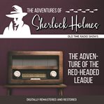 The adventures of sherlock holmes: the adventure of the red-headed league cover image