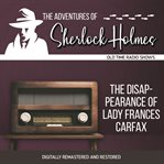 The adventures of sherlock holmes: the disappearance of lady frances carfax cover image