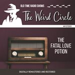 The weird circle: the fatal love potion cover image