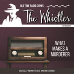 The whistler: what makes a murderer cover image