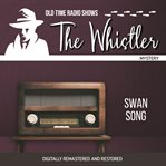 The whistler: swan song . digitally remastered cover image