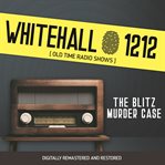 Whitehall 1212: the Blitz Murder Case