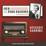 Our Miss Brooks : student banking cover image