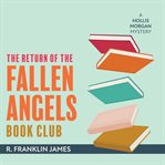 The return of the Fallen Angels Book Club : a Hollis Morgan mystery cover image