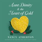 Aunt Dimity and the Heart of Gold cover image