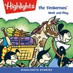 The timbertoes: work and play : Work and Play cover image