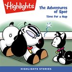 The adventures of spot: time for a nap : Time for a Nap cover image