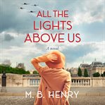 All the Lights Above Us cover image