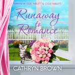 Runaway to Romance : Wedding Town Romance Series, Book 1 cover image
