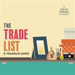 The trade list : a Hollis Morgan mystery cover image