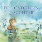 The fog catcher's daughter cover image
