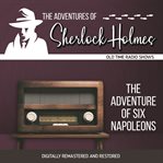 The adventures of Sherlock Holmes : the adventure of six napoleons cover image