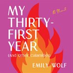 My thirty-first year (and other calamities) cover image