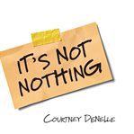 It's not nothing cover image