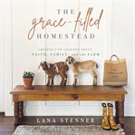 The grace-filled homestead cover image