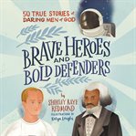 Brave heroes and bold defenders cover image