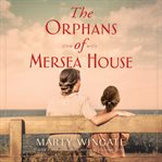 The orphans of Mersea House : a novel cover image