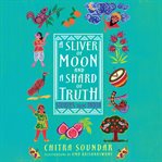 A Sliver of Moon and a Shard of Truth cover image