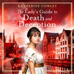 The Lady's Guide to Death and Deception : The Secret Life of Mary Bennet Series, Book 3 cover image