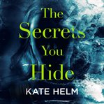The secrets you hide cover image