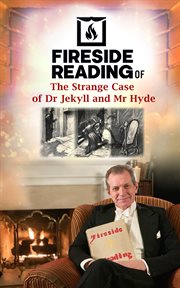 Fireside reading of the strange case of Dr Jekyll and Mr Hyde cover image