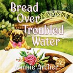 Bread over troubled water