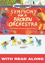 Symphony for a broken orchestra : how Philadelphia collected sounds to save music cover image