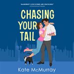 Chasing Your Tail : Whitman Street Cat Cafe Series, Book 3 cover image