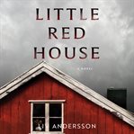 Little red house : a novel cover image