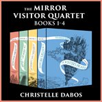 The Mirror Visitor Quartet : Mirror Visitor Quartet, Books 1-4 cover image