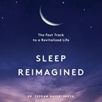 Sleep reimagined cover image
