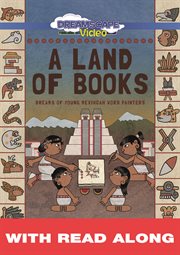 A land of books (read along) : Dreams of Young Mexihcah Word Painters cover image