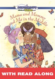 Mama and mommy and me in the middle (read along) cover image