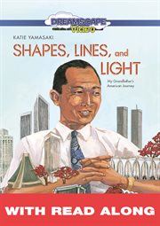 Shapes, lines, and light : my grandfather's American journey cover image