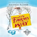 In farm's way : a farm to table mystery cover image