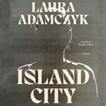 Island City : a novel cover image