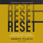 Reset : powerful habits to own your thoughts, understand your feelings, and change your life cover image