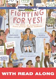 Fighting for yes! : the story of disability rights activist Judith Heumann cover image