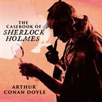 The casebook of Sherlock Holmes cover image