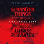 Stranger Things psychology : life upside down cover image