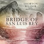 The bridge of San Luis Rey cover image